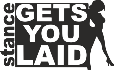 Gets you laid - Stickers Racer & Drift Gets you laid - Stickers Racer & Drift