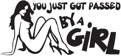 Jdm You Just Got Passed By A Girl - Stickers Racer & Drift Jdm You Just Got Passed By A Girl - Stickers Racer & Drift