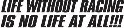 Jdm Life Without Racing 1 - Stickers Racer & Drift