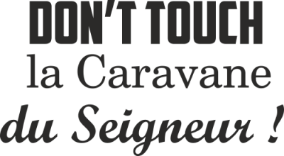 Sticker Don't touch La caravane du Seigneur - Stickers Caravane
