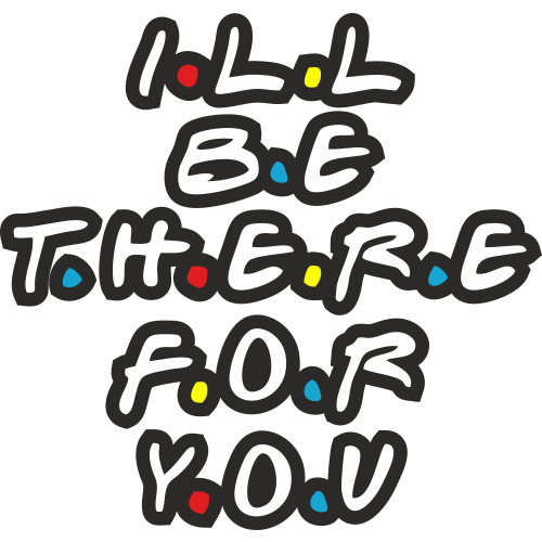 Sticker Citation I'll Be There For You Friends ref.d17086 MPA Déco Sticker Citation I'll Be There For You Friends ref.d17086 MPA Déco