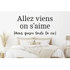 Sticker Citation Allez viens on s'aime Sticker Citation Allez viens on s'aime