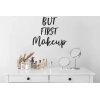 Sticker Mural Citation But First Makeup Sticker Mural Citation But First Makeup