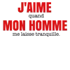 T-shirt femme personnalisé - Cadeau - "J'aime mon homme..."