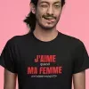 T-shirt homme personnalisé - Cadeau - "J'aime ma femme..."