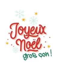 T-shirt homme personnalisé - Évènements - "Joyeux Noël gros con !"