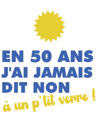 T-shirt homme personnalisés - Humour - "J'ai jamais dis non à un p'tit verre..."