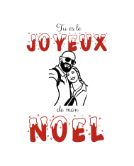 T-shirt homme personnalisé - Évènements - "Tu es le Joyeux de mon Noël"