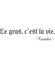 T-shirt homme 100% coton bio - Humour - Kaamelott "Le gras, c'est la vie"