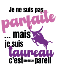 Body personnalisé – "Je ne suis pas parfaite... Je suis taureau""