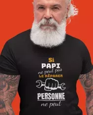 T-shirt homme personnalisé - Papi - "Si papi ne peut pas le réparer, personne ne peut"