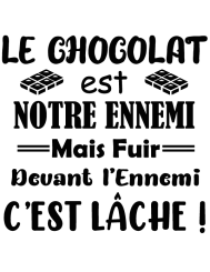 T-shirt femme personnalisé - Citations Food - "Le chocolat est notre ennemi"