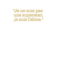 T-shirt femme personnalisé - Musique - Céline Dion "Je ne suis pas une superstar, je suis Céline."