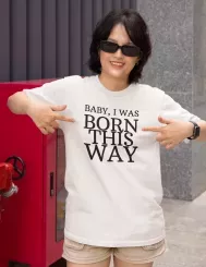 T-shirt femme personnalisé - Citations Musique - "Born this way"
