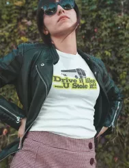T-shirt femme personnalisé - Humour - "Drive it like u stole it"