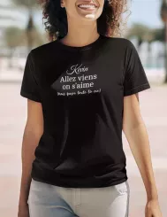 T-shirt femme personnalisé - Cadeau - "Allez viens, on s'aime..."