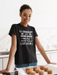 T-shirt femme personnalisé - Citations Food - "Le chocolat est notre ennemi"