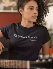 T-shirt femme 100% coton bio - Humour - Kaamelott "Le gras, c'est la vie"