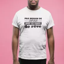 T-shirt homme 100% coton bio - humour - "Pas besoin de cheveux avec ce corps de rêves"