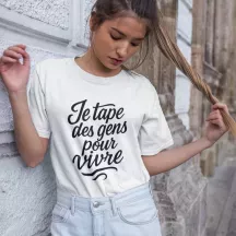 T-shirt Femme 100% Coton Bio - Humour / Citation - "Je tape des gens pour vivre"
